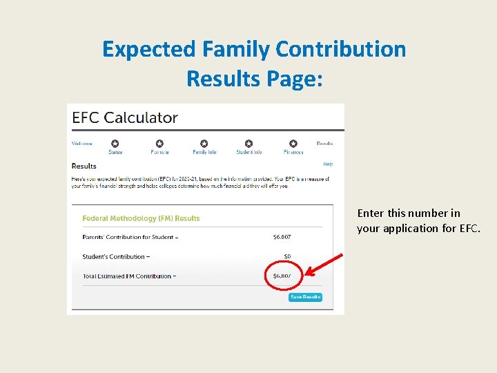 Expected Family Contribution Results Page: Enter this number in your application for EFC. 
