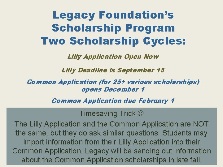 Legacy Foundation’s Scholarship Program Two Scholarship Cycles: Lilly Application Open Now Lilly Deadline is