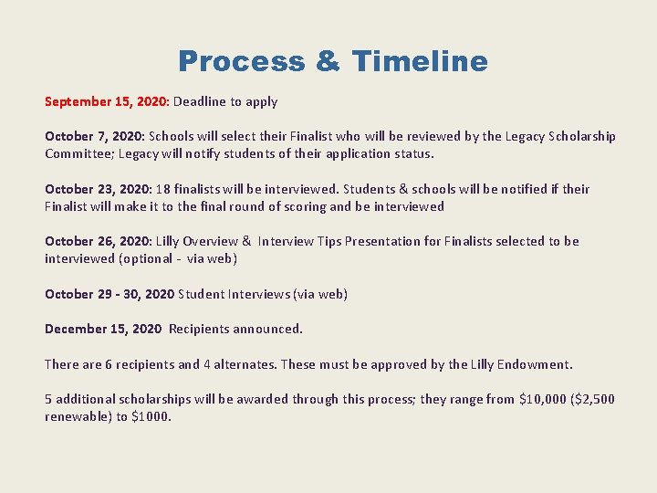 Process & Timeline September 15, 2020: Deadline to apply October 7, 2020: Schools will