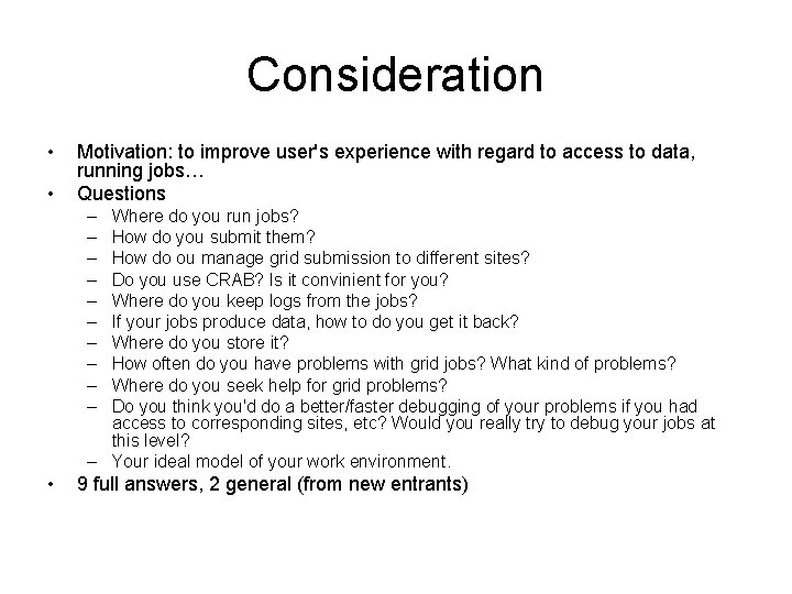 Consideration • • Motivation: to improve user's experience with regard to access to data,