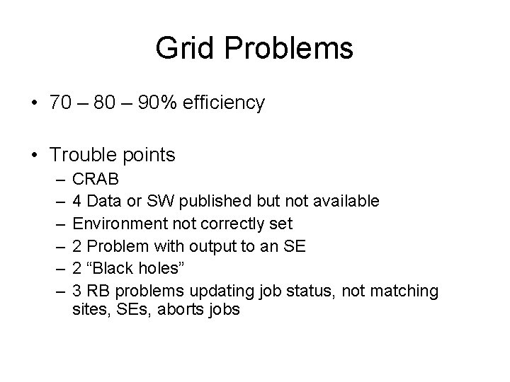 Grid Problems • 70 – 80 – 90% efficiency • Trouble points – –