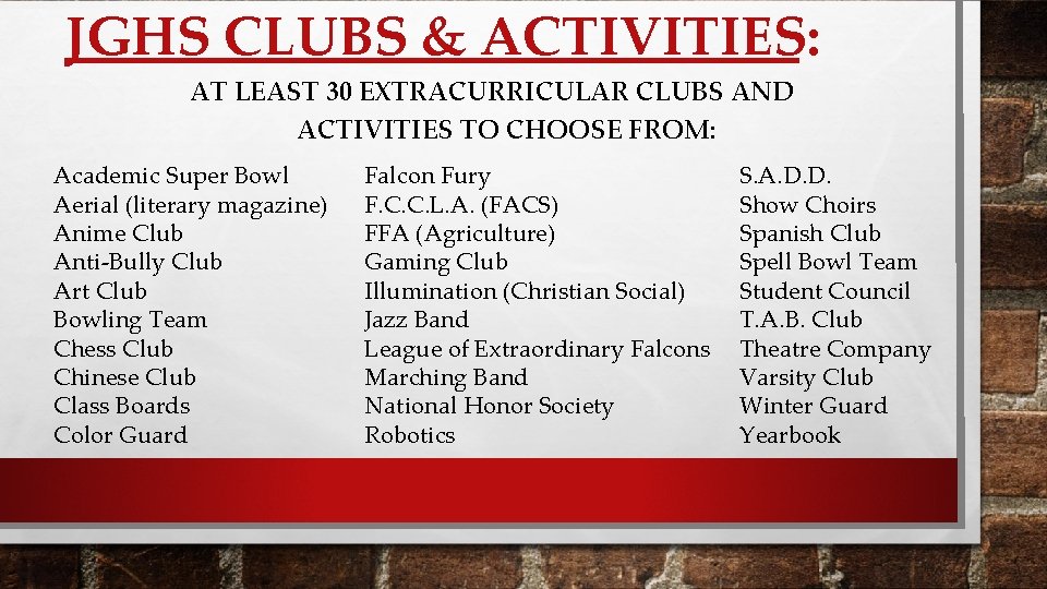 JGHS CLUBS & ACTIVITIES: AT LEAST 30 EXTRACURRICULAR CLUBS AND ACTIVITIES TO CHOOSE FROM: