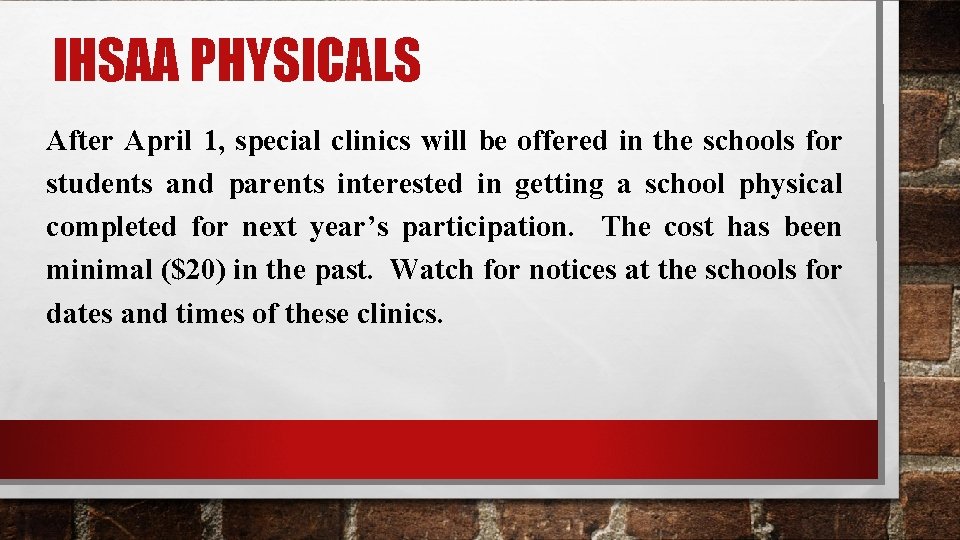 IHSAA PHYSICALS After April 1, special clinics will be offered in the schools for