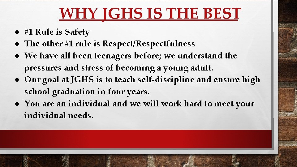 WHY JGHS IS THE BEST ● #1 Rule is Safety ● The other #1