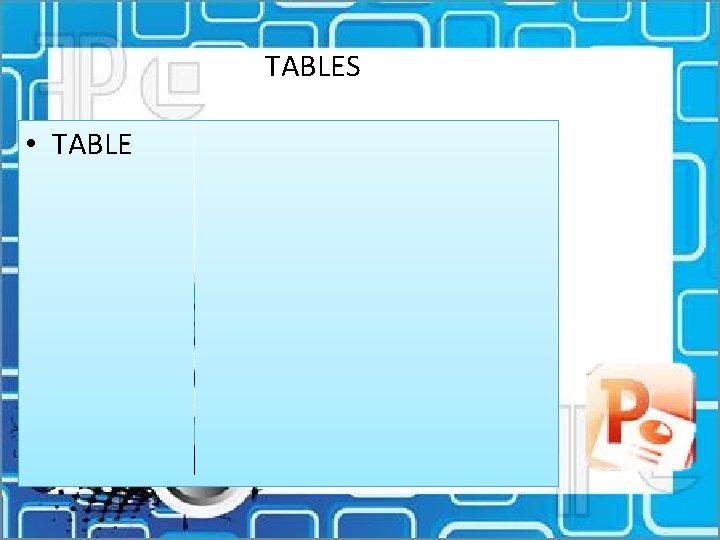TABLES • TABLE 