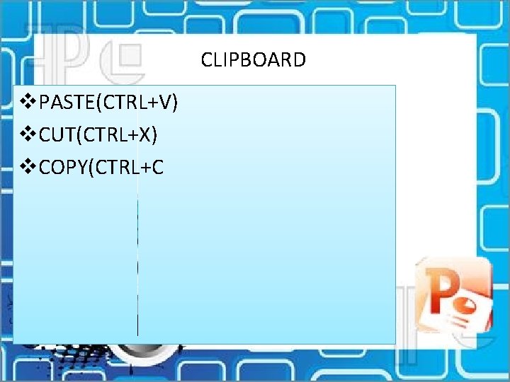 CLIPBOARD v. PASTE(CTRL+V) v. CUT(CTRL+X) v. COPY(CTRL+C 