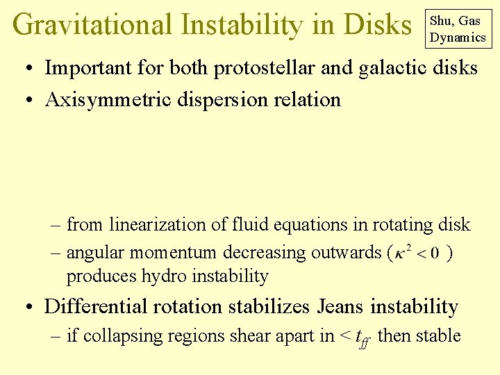 Gravitational Instability in Disks Shu, Gas Dynamics • Important for both protostellar and galactic