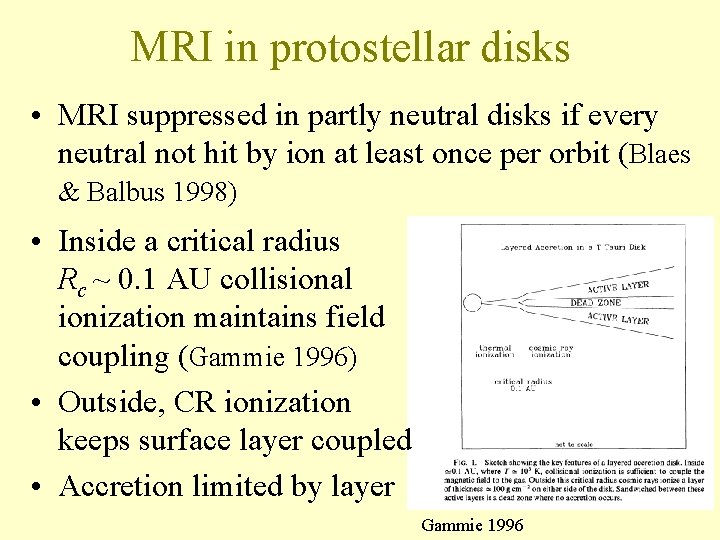 MRI in protostellar disks • MRI suppressed in partly neutral disks if every neutral