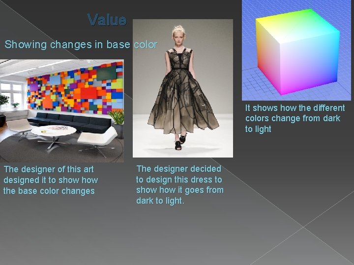 Value Showing changes in base color It shows how the different colors change from