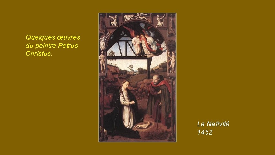Quelques œuvres du peintre Petrus Christus. La Nativité 1452 
