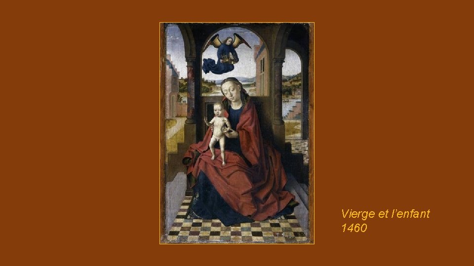 Vierge et l’enfant 1460 