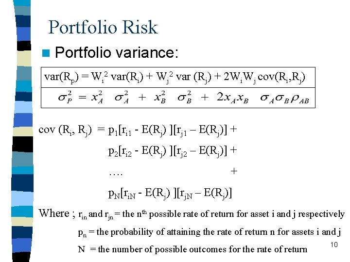 Portfolio Risk n Portfolio variance: var(Rp) = Wi 2 var(Ri) + Wj 2 var