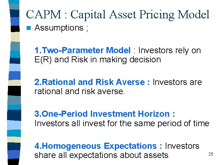 CAPM : Capital Asset Pricing Model n Assumptions ; 1. Two-Parameter Model : Investors