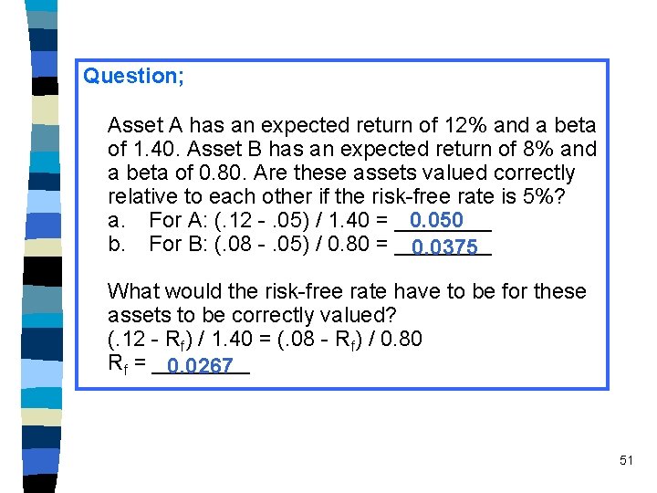 Question; Asset A has an expected return of 12% and a beta of 1.
