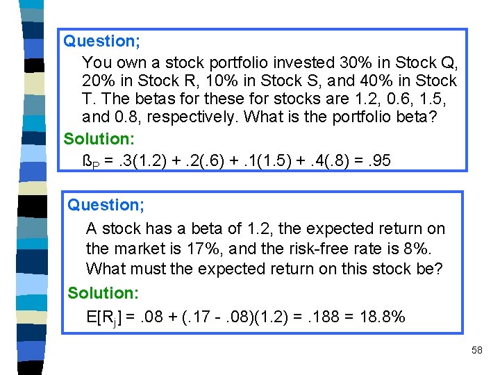 Question; You own a stock portfolio invested 30% in Stock Q, 20% in Stock