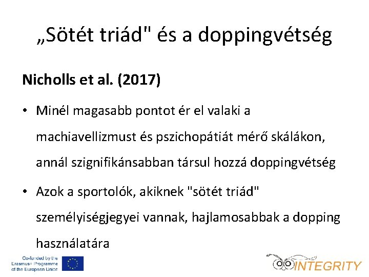 „Sötét triád" és a doppingvétség Nicholls et al. (2017) • Minél magasabb pontot ér