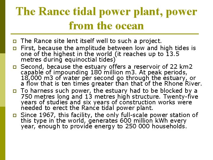 The Rance tidal power plant, power from the ocean p p p The Rance