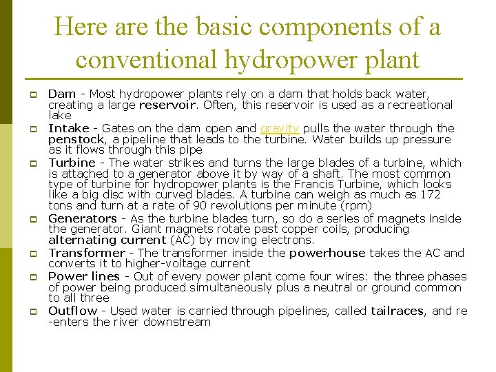 Here are the basic components of a conventional hydropower plant p p p p