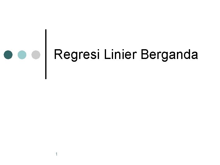Regresi Linier Berganda 1 
