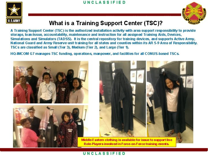 UNCLASSIFIED What is a Training Support Center (TSC)? A Training Support Center (TSC) is