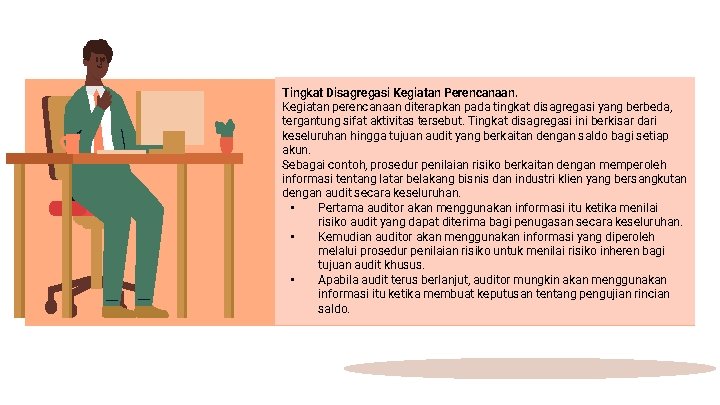 Tingkat Disagregasi Kegiatan Perencanaan. Kegiatan perencanaan diterapkan pada tingkat disagregasi yang berbeda, tergantung sifat