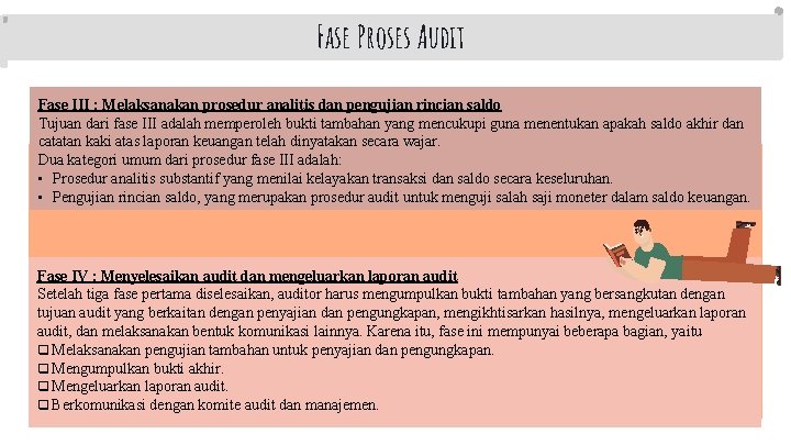 Fase Proses Audit Fase III : Melaksanakan prosedur analitis dan pengujian rincian saldo Tujuan