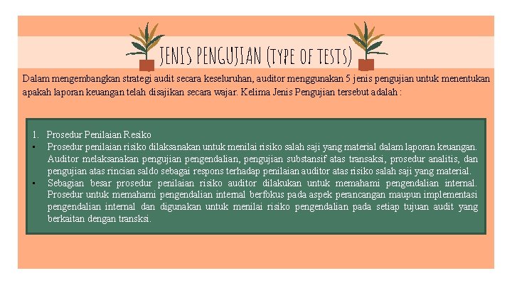 JENIS PENGUJIAN (type of tests) Dalam mengembangkan strategi audit secara keseluruhan, auditor menggunakan 5