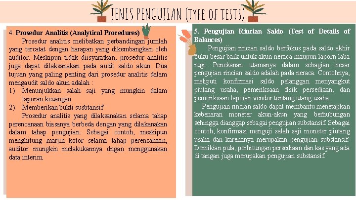 JENIS PENGUJIAN (type of tests) 4. Prosedur Analitis (Analytical Procedures) Prosedur analitis melibatkan perbandingan