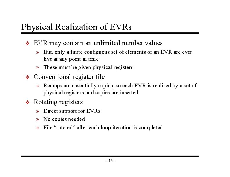 Physical Realization of EVRs v EVR may contain an unlimited number values » But,