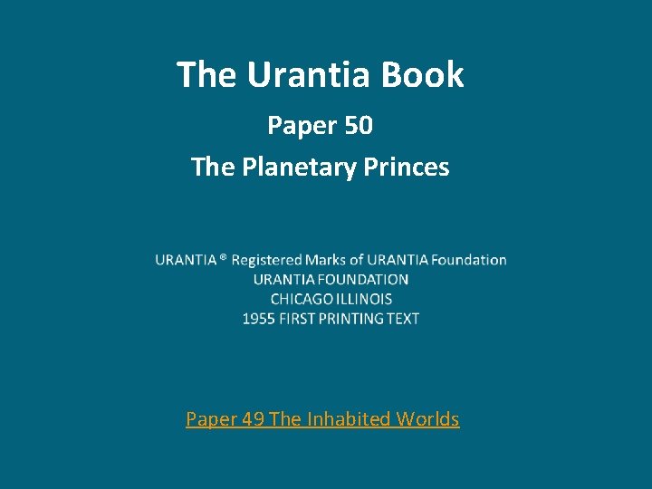 The Urantia Book Paper 50 The Planetary Princes Paper 49 The Inhabited Worlds 