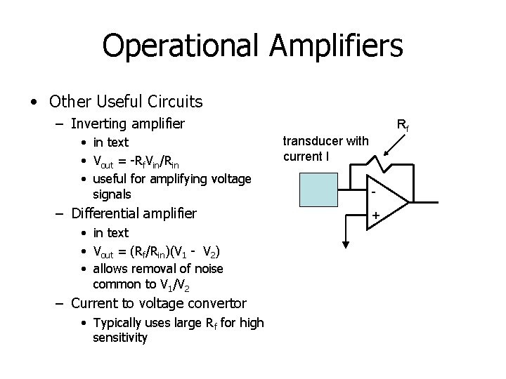 Operational Amplifiers • Other Useful Circuits – Inverting amplifier • in text • Vout