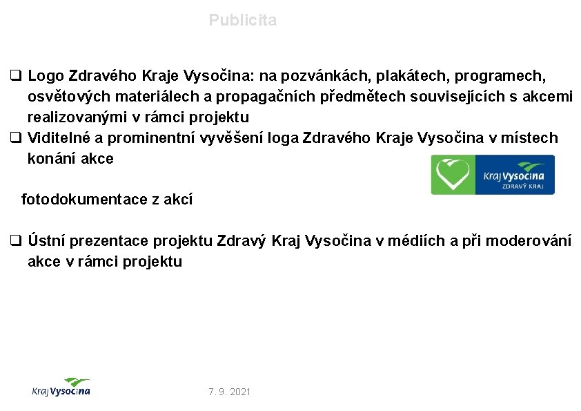 Publicita q Logo Zdravého Kraje Vysočina: na pozvánkách, plakátech, programech, osvětových materiálech a propagačních