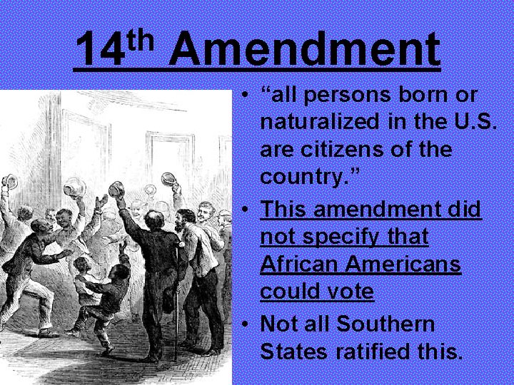 th 14 Amendment • “all persons born or naturalized in the U. S. are