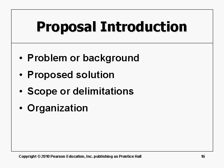 Proposal Introduction • Problem or background • Proposed solution • Scope or delimitations •