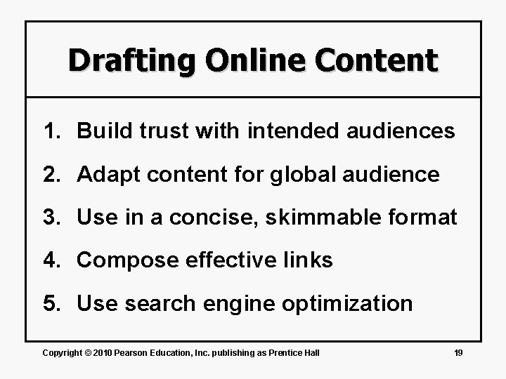 Drafting Online Content 1. Build trust with intended audiences 2. Adapt content for global