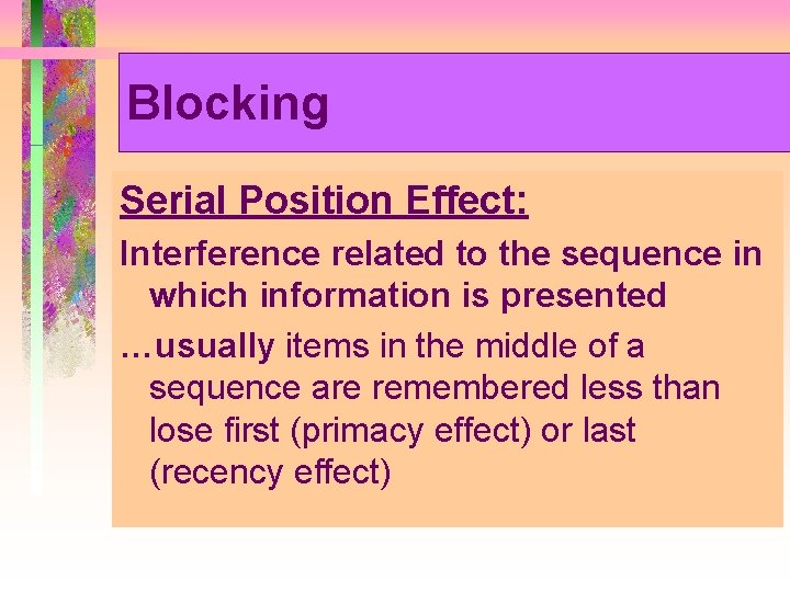 Blocking Serial Position Effect: Interference related to the sequence in which information is presented