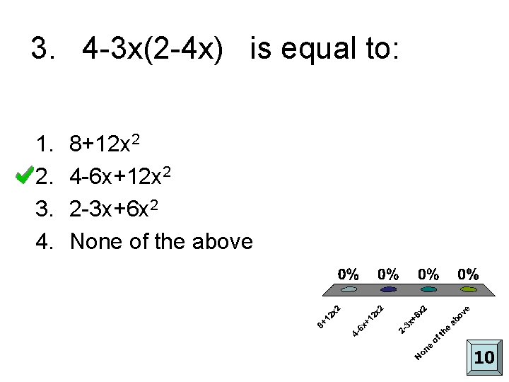 3. 4 -3 x(2 -4 x) is equal to: 1. 2. 3. 4. 8+12