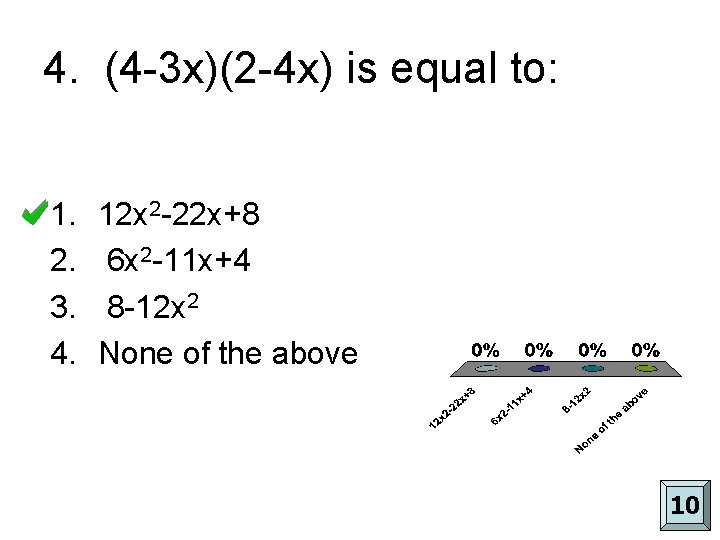 4. (4 -3 x)(2 -4 x) is equal to: 1. 2. 3. 4. 12