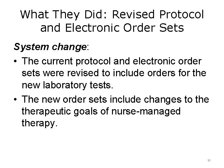 What They Did: Revised Protocol and Electronic Order Sets System change: • The current