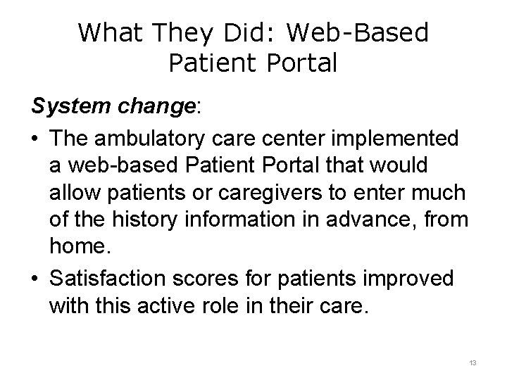 What They Did: Web-Based Patient Portal System change: • The ambulatory care center implemented