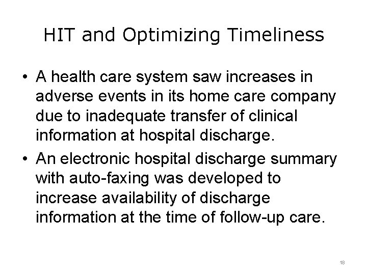 HIT and Optimizing Timeliness • A health care system saw increases in adverse events