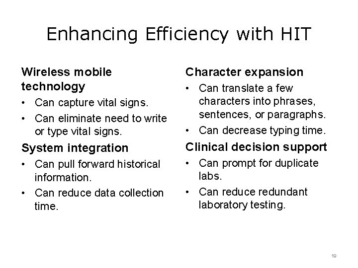 Enhancing Efficiency with HIT Wireless mobile technology Character expansion • Can capture vital signs.