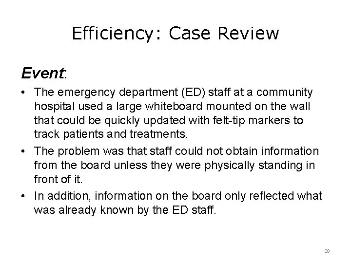 Efficiency: Case Review Event: • The emergency department (ED) staff at a community hospital
