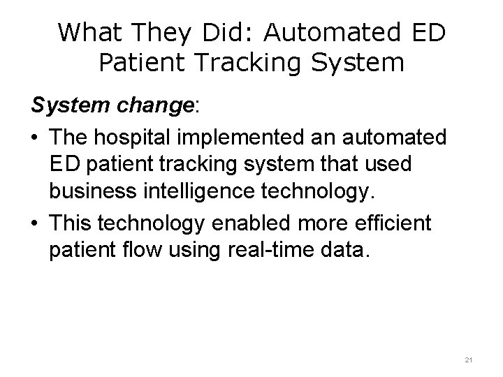 What They Did: Automated ED Patient Tracking System change: • The hospital implemented an
