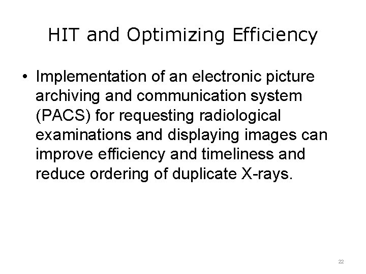 HIT and Optimizing Efficiency • Implementation of an electronic picture archiving and communication system