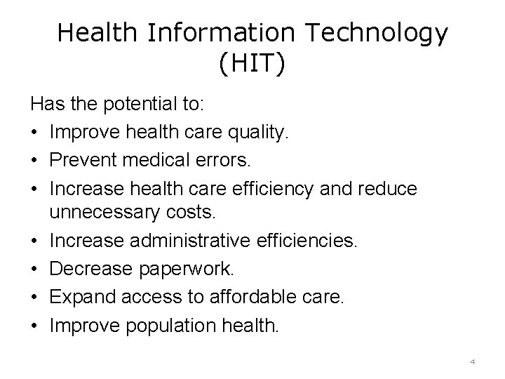 Health Information Technology (HIT) Has the potential to: • Improve health care quality. •