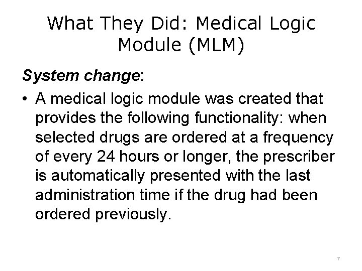 What They Did: Medical Logic Module (MLM) System change: • A medical logic module