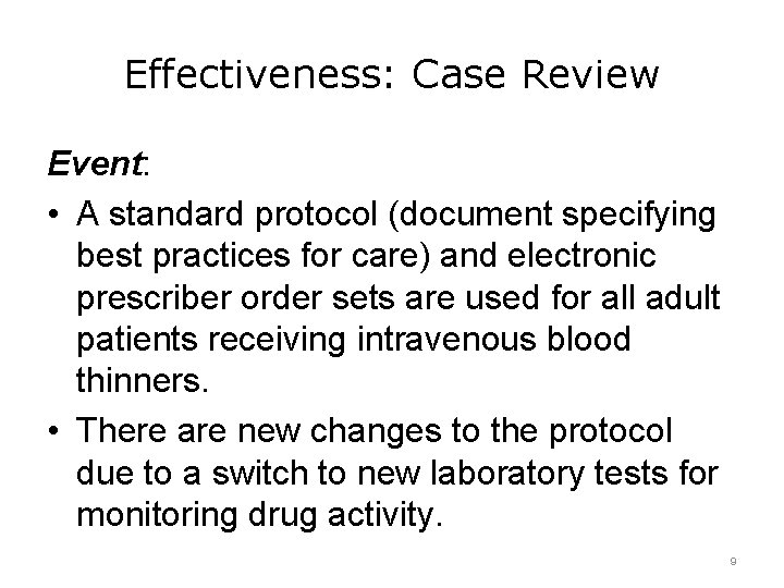 Effectiveness: Case Review Event: • A standard protocol (document specifying best practices for care)