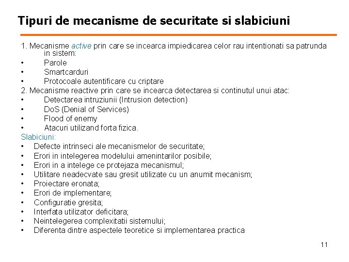 Tipuri de mecanisme de securitate si slabiciuni 1. Mecanisme active prin care se incearca