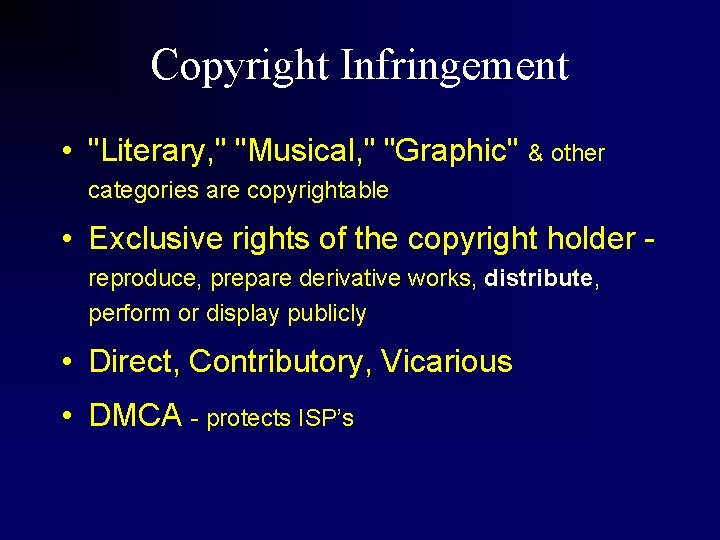 Copyright Infringement • "Literary, " "Musical, " "Graphic" & other categories are copyrightable •